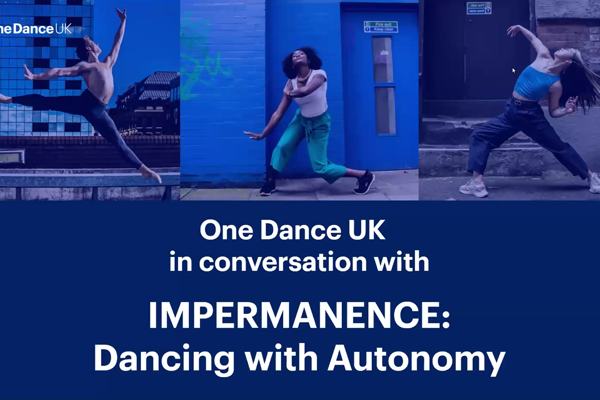 One Dance UK in Conversation with Impermanence