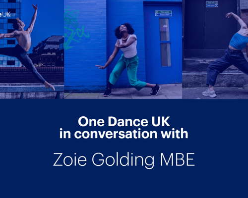 One Dance UK in conversation with Zoie Golding MBE