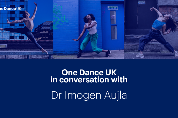 One Dance UK in conversation with Dr Imogen Aujla